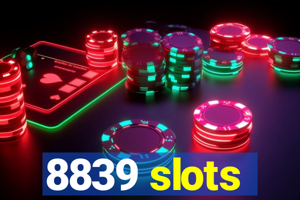 8839 slots